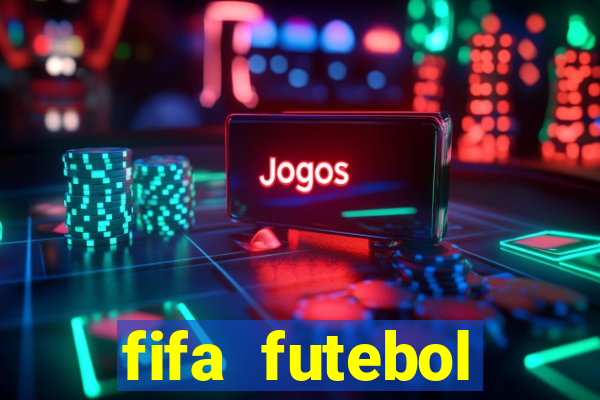 fifa futebol dinheiro infinito